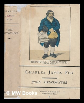 Item #256210 Charles James Fox / by John Drinkwater. John Drinkwater