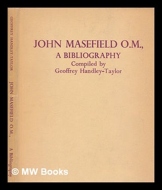 Item #256292 John Masefield, O.M : the Queen's Poet Laureate / a bibliography and eighty-first...