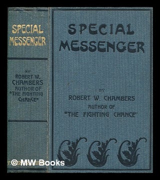 Item #256358 Special messenger / by Robert W. Chambers. Robert W. Chambers