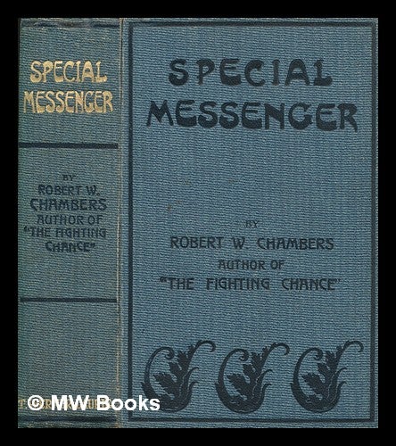 Item #256358 Special messenger / by Robert W. Chambers. Robert W. Chambers.