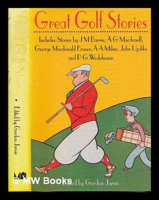 Item #256492 Great golf stories / edited by Gordon Jarvie. Multiple authors