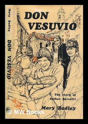 Item #256590 Don Vesuvio : the story of Father Borrelli. Mary Bodley