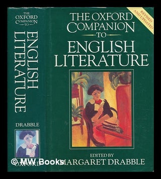 Item #256595 The Oxford companion to English literature / edited by Margaret Drabble. Margaret...