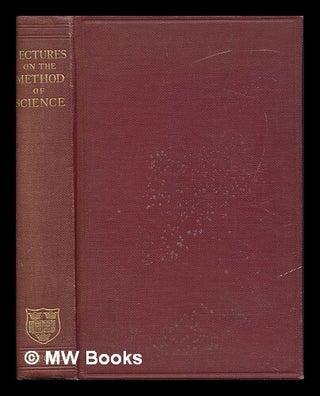 Item #256631 Lectures on the method of science / edited by T.B. Strong. Thomas B. Strong, Thomas...