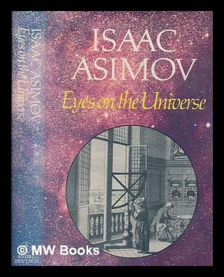 Item #257119 Eyes on the universe : a history of the telescope / Isaac Asimov. Isaac Asimov