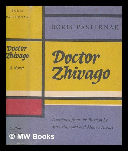 Item #257128 Doctor Zhivago / Boris Pasternak ; Translated from the Russian by Max Hayward and Manya Harari. Boris Leonidovich Pasternak.