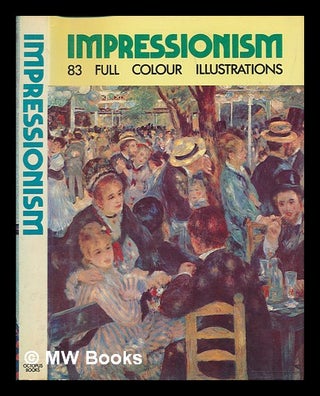 Item #257245 Impressionism, its forerunners and influences; general editor Francesco Abbate;...