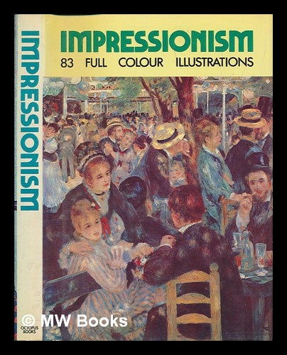 Item #257245 Impressionism, its forerunners and influences; general editor Francesco Abbate; translated by W. J. Strachan. Francesco ABBATE.