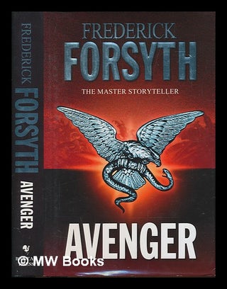 Item #257255 Avenger / Frederick Forsyth. Frederick Forsyth