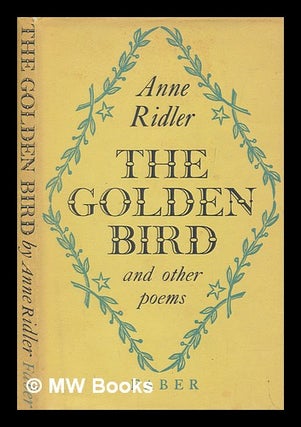 Item #257531 The golden bird : and other poems / Anne Ridler. Anne Ridler