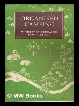 Item #257867 Organised camping / Ministry of Education. Great Britain. Ministry of Education