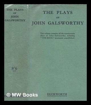 Item #258211 The plays of John Galsworthy. John Galsworthy
