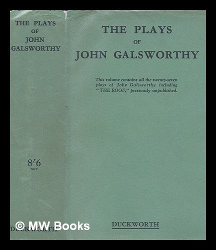 Item #258211 The plays of John Galsworthy. John Galsworthy.