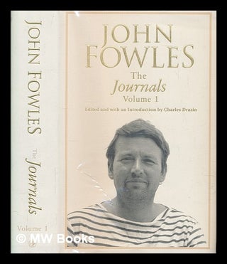 Item #258269 The journals. Volume 1 / John Fowles ; edited and with an introduction by Charles...