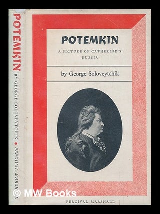 Item #258310 Potemkin : a picture of Catherine's Russia / George Soloveytchik. George Soloveytchik