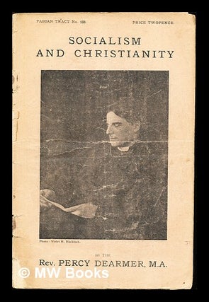 Item #258556 Socialism and Christianity / by Percy Dearmer. Percy Dearmer, Fabian Society, Great...