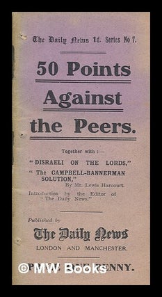 Item #258599 50 points against the peers : together with "Disraeli on the Lords, "The...