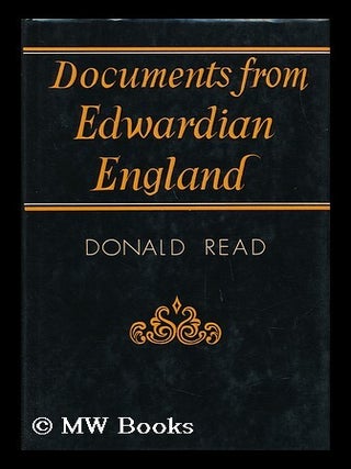 Item #25877 Documents from Edwardian England 1901-1915. Donald Read, Comp. by