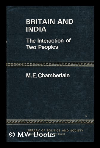 Item #25891 Britain and India - the Interaction of Two Peoples. M. E. Chamberlain.