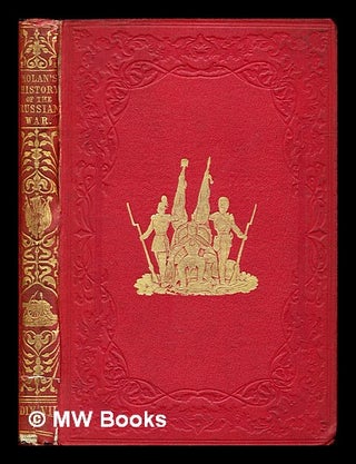 Item #259085 The illustrated history of the war against Russia: Div. VII: chap. XCIII - chap....