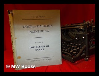 Item #259153 Dock and harbour engineering : being a four-volume treatise based on Dock...