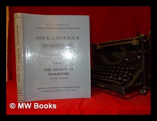 Item #259155 Dock and harbour engineering. Vol.2 The design of harbours / by Henry F. Cornick;...