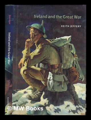 Item #259172 Ireland and the Great War / Keith Jeffer ; The Lees Knowles lectures ; 1998. Keith...