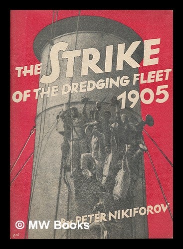 Item #259279 The Strike of the Dredging Fleet, 1905. P. Nikiforov, Petr.