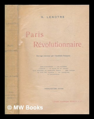 Item #259340 Paris révolutionnaire / G. Lenotre. G. Lenotre