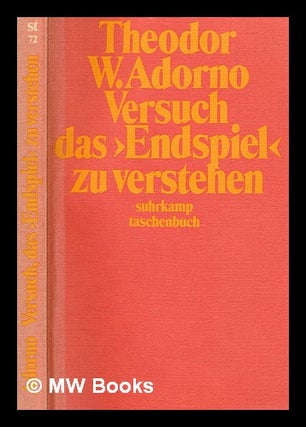 Item #259475 Versuch, das Endspiel zu verstehen / T. W. Adorno. Theodor W. Adorno