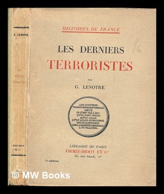 Item #259805 Les derniers terroristes / par G. Lenôtre. G. Lenôtre
