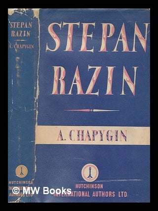 Stepan Razin; A novel / Aleksei Pavlovich Chapygin. ; translated from the Russian by C. Paul. Alekse Chapygin.