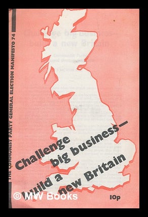 Item #260061 Challenge big business, build a new Britain : the Communist party general election...