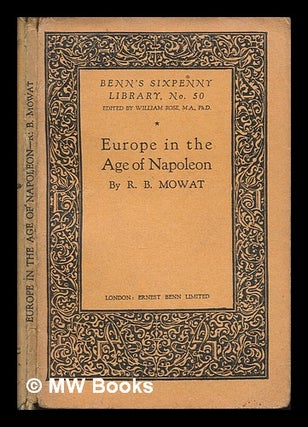 Item #260315 Europe in the Age of Napoleon. R. B. Mowat, Robert Balmain