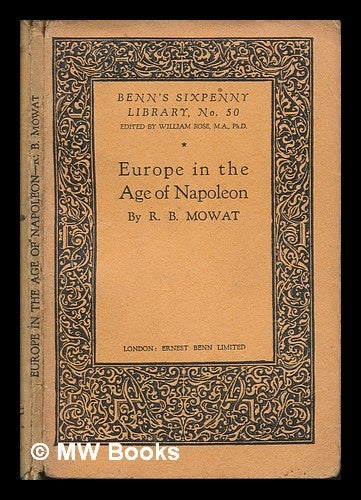 Item #260315 Europe in the Age of Napoleon. R. B. Mowat, Robert Balmain.