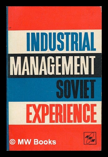 Item #260350 Industrial management : Soviet experience / Boris Zabelin. Boris Zabelin.