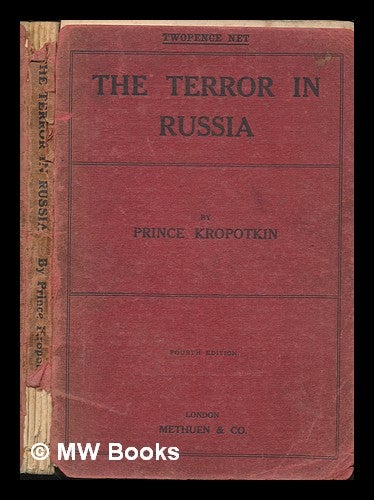 Item #260464 The Terror in Russia: an appeal to the British nation / By Prince Kropotkin. Petr Alekseevich kni a. z. Kropotkin.