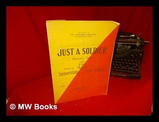 Item #260467 Just a Soldier: patriot song. Stetchworth . Gray Ashley, Tom, words, music