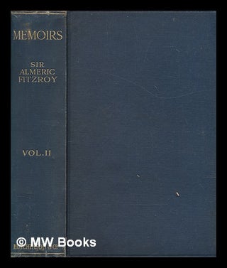 Item #260641 Memoirs / by Sir Almeric Fitzroy. Vol.2. Almeric William Sir Fitzroy
