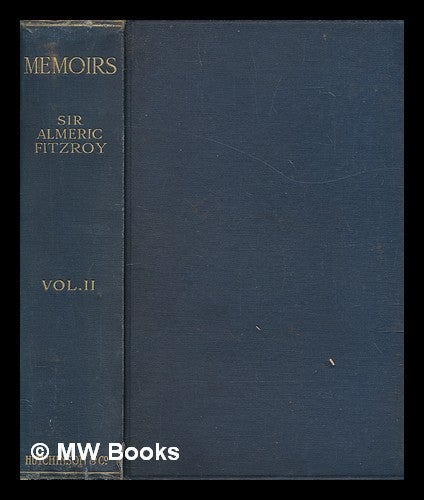 Item #260641 Memoirs / by Sir Almeric Fitzroy. Vol.2. Almeric William Sir Fitzroy.