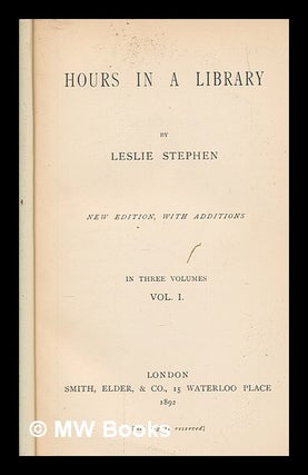 Item #260657 Hours in a library / by Leslie Stephen. Vol.1. Leslie Sir Stephen