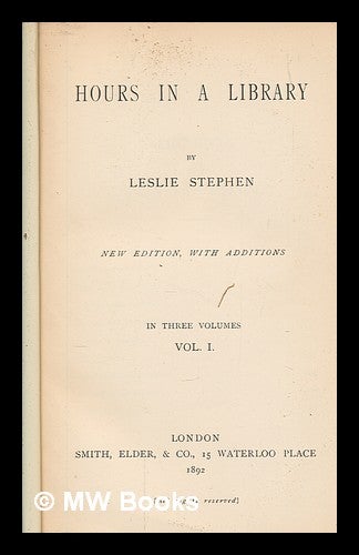 Item #260657 Hours in a library / by Leslie Stephen. Vol.1. Leslie Sir Stephen.