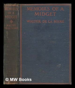 Item #260831 Memoirs of a midget / by Walter de la Mare, author of "Henry Brocken," "The return,"...
