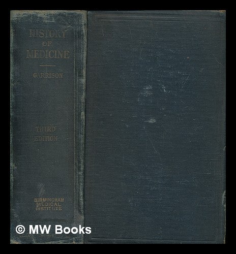 Item #260890 An introduction to the history of medicine : with medical chronology, suggestions for study and bibliographic data / by Fielding H. Garrison. Fielding H. Garrison, Fielding Hudson.