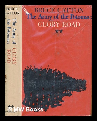 Item #261114 The army of the Potomac. Glory Road / Bruce Catto. Bruce Catton