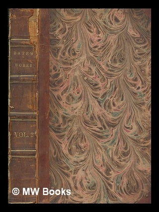 Item #261282 The whole works of the Rev. W. Bates, D.D. : arranged and revised, with a memoir of...