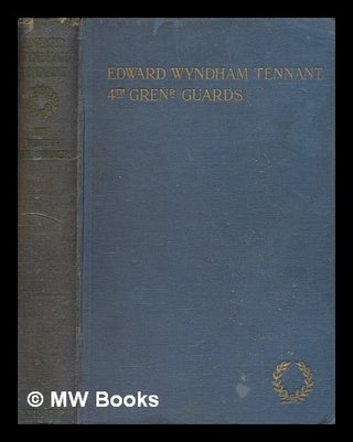 Item #261323 Edward Wyndham Tennant : a memoir / by his mother, Pamela Glenconner. Pamela Grey