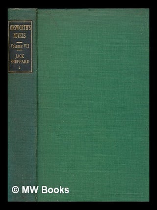 Item #261488 Jack Sheppard / W. Harrison Ainsworth ; illustrated from the original drawings by...