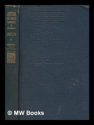 Item #261492 The works of Henry Fielding - v. 5. Amelia (pt. 3). Jonathan Wild. Henry Fielding