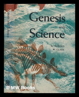 Item #261536 Genesis and Science. Harold W. Clark, Harold Willard